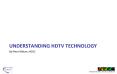 UNDERSTANDING HDTV TECHNOLOGY PowerPoint PPT Presentation