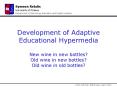 Development of Adaptive Educational Hypermedia New wine in new bottles Old wine in new bottles Old w PowerPoint PPT Presentation