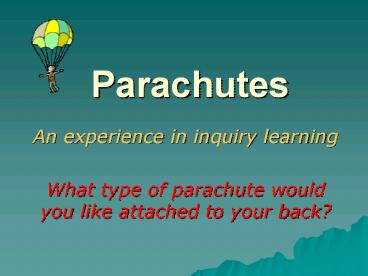 Parachutes