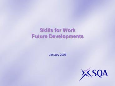 Skills for Work Future Developments