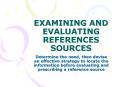 EXAMINING AND EVALUATING REFERENCES SOURCES PowerPoint PPT Presentation