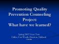 Promoting Quality Prevention Counseling Project:  What have we learned? PowerPoint PPT Presentation
