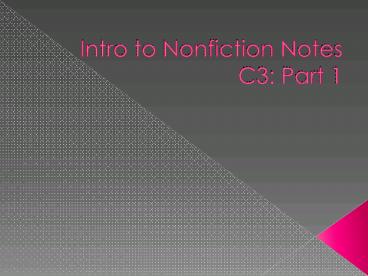 Intro to Nonfiction Notes C3: Part 1
