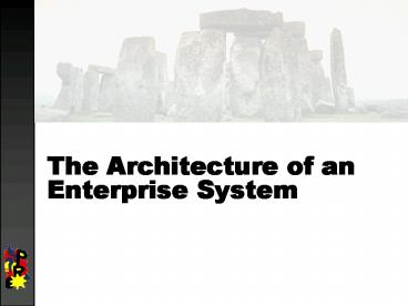 The Architecture of an Enterprise System