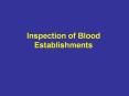 Inspection of Blood Establishments PowerPoint PPT Presentation