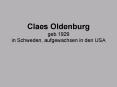 Claes Oldenburg geb'1929 in Schweden, aufgewachsen in den USA PowerPoint PPT Presentation