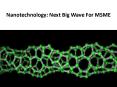 Nanotechnology:Next Big Wave For MSME PowerPoint PPT Presentation