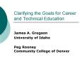 Clarifying the Goals for Career and Technical Education PowerPoint PPT Presentation