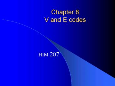 Chapter 8 V and E codes