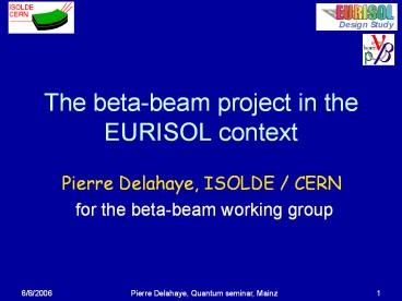 The beta-beam project in the EURISOL context