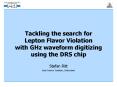 Tackling the search for Lepton Flavor Violation with GHz waveform digitizing using the DRS chip PowerPoint PPT Presentation