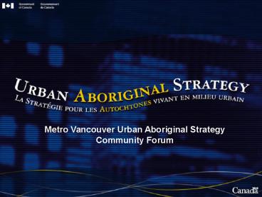 Metro Vancouver Urban Aboriginal Strategy Community Forum