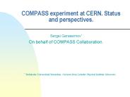 COMPASS experiment at CERN. Status and perspectives.