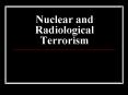 Nuclear and Radiological Terrorism PowerPoint PPT Presentation