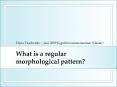 What is a regular morphological pattern PowerPoint PPT Presentation