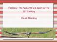 Falconry: The Ancient Field Sport in The 21st Century PowerPoint PPT Presentation