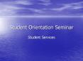 Student Orientation Seminar PowerPoint PPT Presentation