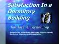 Satisfaction In a Dormitory Building PowerPoint PPT Presentation