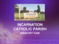 INCARNATION CATHOLIC PARISH PowerPoint PPT Presentation