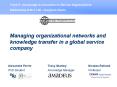 Managing organizational networks and knowledge transfer in a global service company PowerPoint PPT Presentation