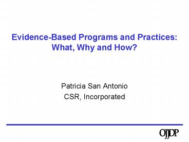 EvidenceBased Programs and Practices: What, Why and How presentation ...