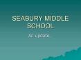 SEABURY MIDDLE SCHOOL PowerPoint PPT Presentation