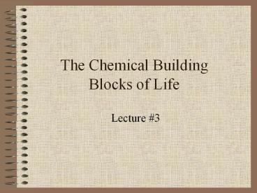 The Chemical Building Blocks of Life