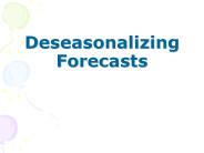 Deseasonalizing Forecasts