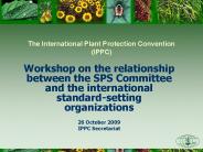 The International Plant Protection Convention IPPC