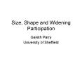 Size, Shape and Widening Participation PowerPoint PPT Presentation