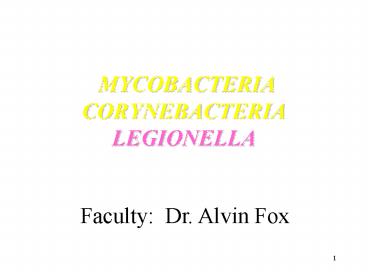 MYCOBACTERIA CORYNEBACTERIA LEGIONELLA