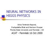 NEURAL NETWORKS IN HIGGS PHYSICS