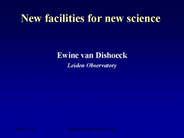 New facilities for new science