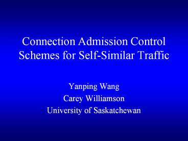Connection Admission Control Schemes for Self-Similar Traffic