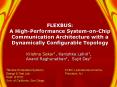 FLEXBUS: A HighPerformance SystemonChip Communication Architecture with a Dynamically Configurable T PowerPoint PPT Presentation
