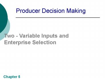 Producer Decision Making