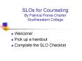 SLOs for Counseling By Patricia FloresCharter Southwestern College PowerPoint PPT Presentation