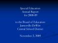 Special%20Education%20Annual%20Report%20for%202008-09%20to%20the%20Board%20of%20Education%20Jamesville-DeWitt%20Central%20School%20District%20November%202,%202009 PowerPoint PPT Presentation