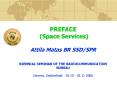 PREFACE Space Services Attila Matas BR SSDSPR BIENNIAL SEMINAR OF THE RADIOCOMMUNICATION BUREAU Gene PowerPoint PPT Presentation