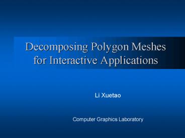 Decomposing Polygon Meshes for Interactive Applications