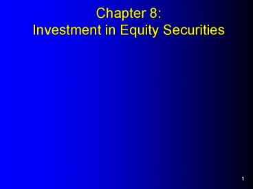 Chapter 8: Investment in Equity Securities