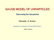 GAUGE MODEL OF UNPARTICLES Discovering the Unexpected