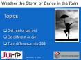 Weather the Storm or Dance in the Rain PowerPoint PPT Presentation