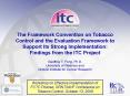 The Framework Convention on Tobacco Control and the Evaluation Framework to Support Its Strong Imple PowerPoint PPT Presentation
