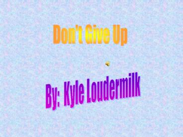Don't Give Up