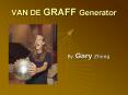 VAN DE GRAFF Generator PowerPoint PPT Presentation