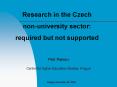Research in the Czech non-university sector: required but not supported PowerPoint PPT Presentation