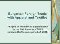 Bulgarian Foreign Trade with Apparel and Textiles PowerPoint PPT Presentation