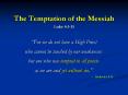 The Temptation of the Messiah Luke 4:113 PowerPoint PPT Presentation