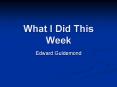What I Did This Week PowerPoint PPT Presentation